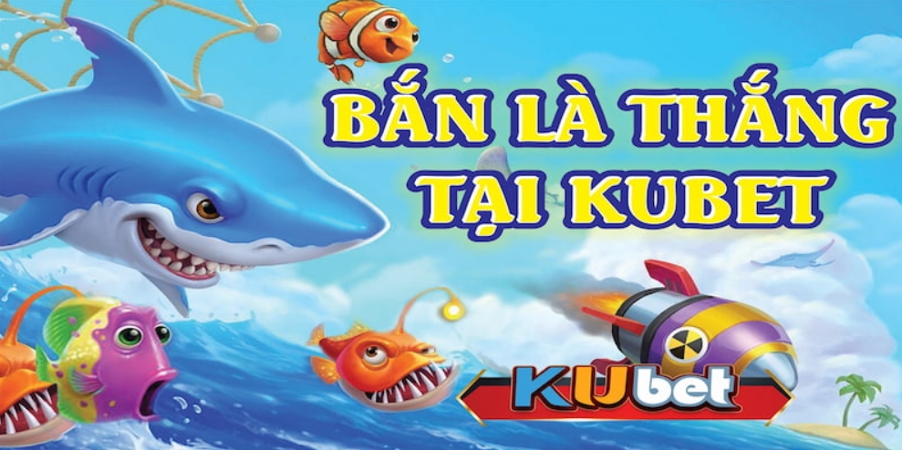 giới thiệu game bắn cá kubet