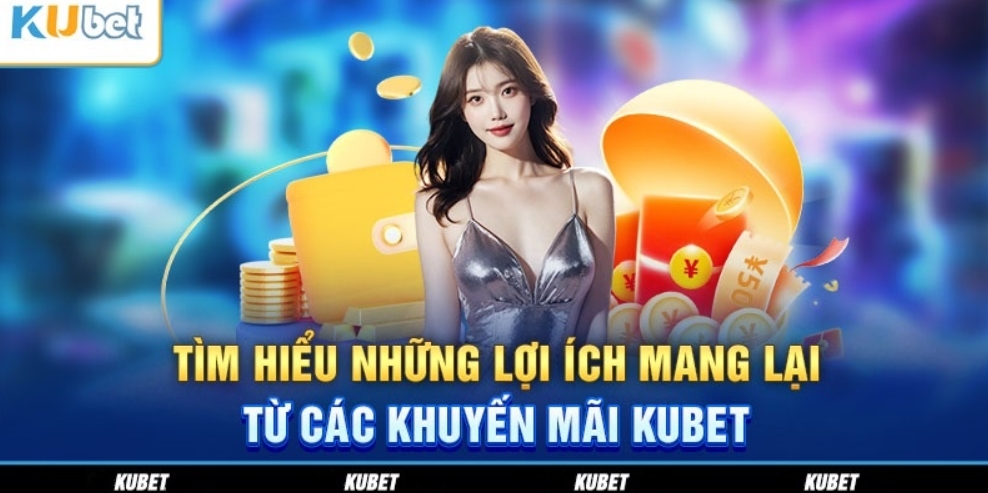 khuyến mãi cực hấp dẫn tại Kubet