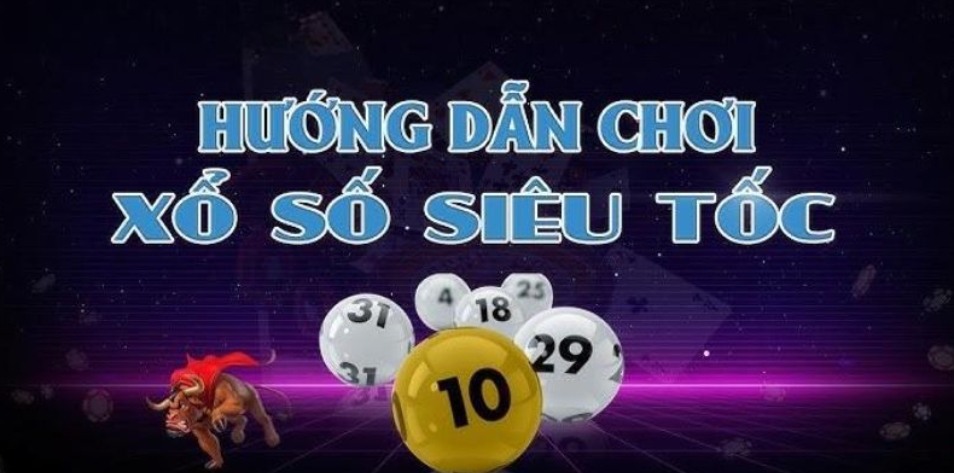 hướng dẫn chơi xổ số siêu tốc kubet